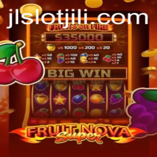 Explore the Exciting World of FruitNovaSuper with JLSLOT
